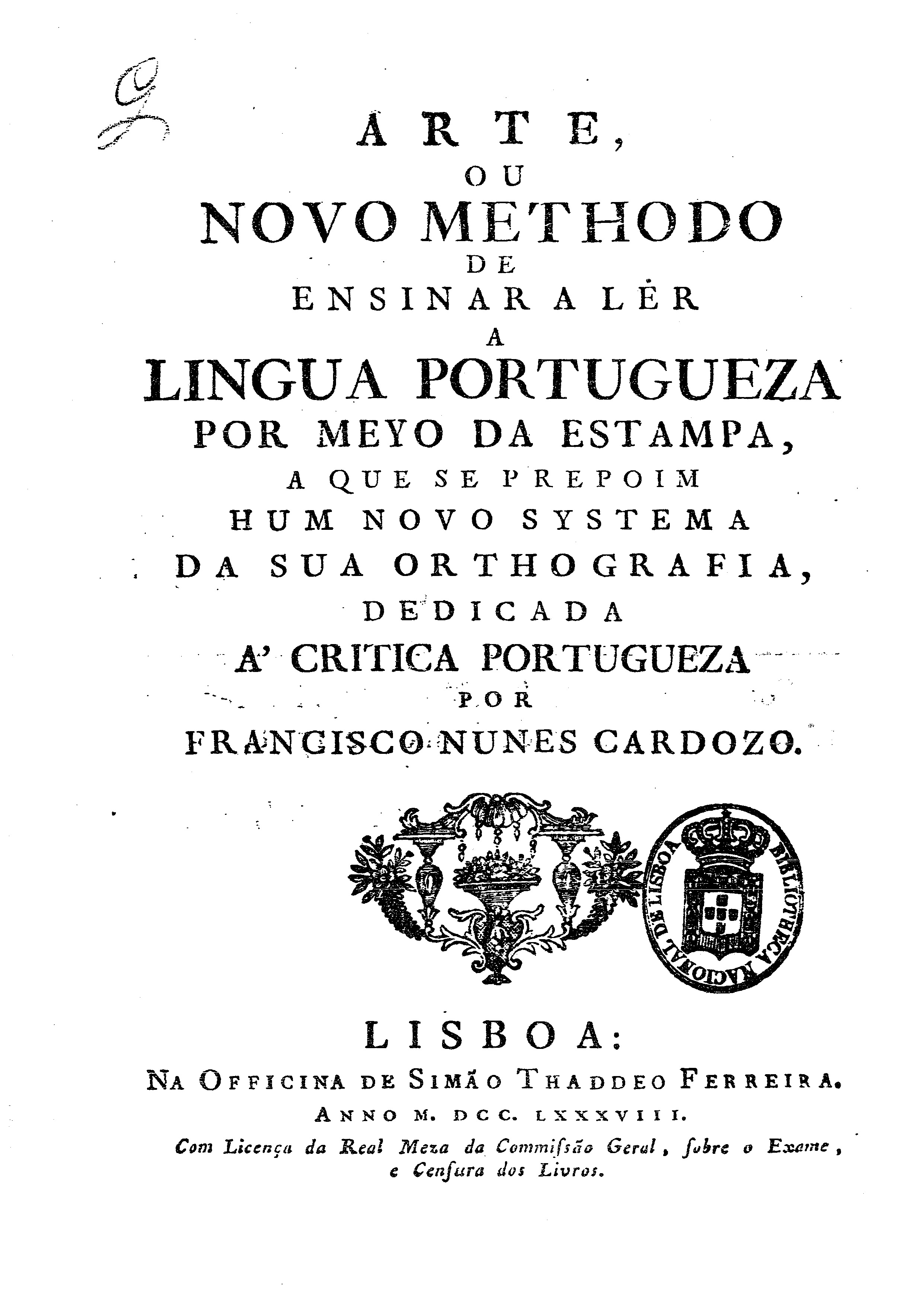 Arte, ou novo Methodo de ensinar a ler a Lingua Portugueza, a que se prepoim hum novo Systema da sua Orthografia, dedicada á Critica Portugueza 