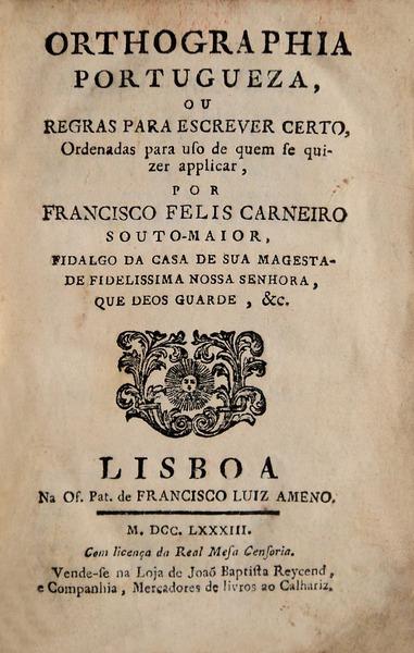 Orthographia Portugueza, ou Regras para escrever certo: Ordenadas para uso de quem se quizer applicar
